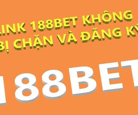 Link vào 188bet bị chặn và cách khắc phục nhanh chóng