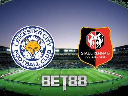 Soi kèo nhà cái Leicester City vs Rennes – 03h00 – 11/03/2022