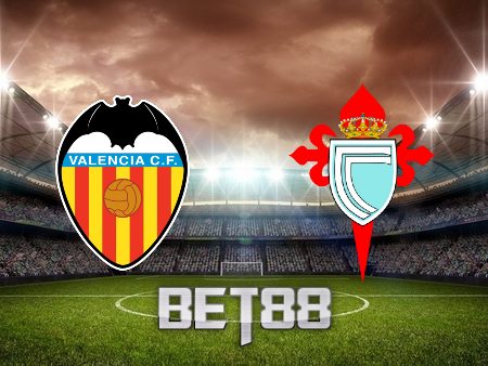Soi kèo nhà cái Valencia vs Celta Vigo – 22h30 – 21/05/2022