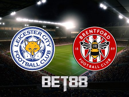 Soi kèo nhà cái Leicester vs Brentford – 20h00 – 07/08/2022