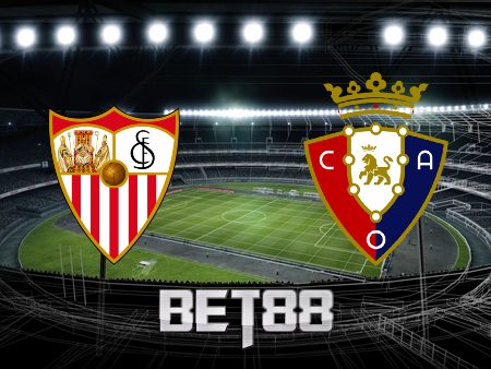 Soi kèo nhà cái Sevilla vs Osasuna – 03h00 – 27/02/2023