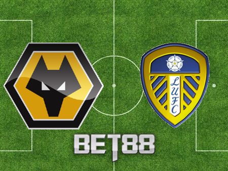 Soi kèo Wolves vs Leeds – 22h00 – 18/03/2023