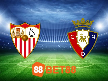 Soi kèo Sevilla vs Osasuna – 00h30 – 29/01/2024